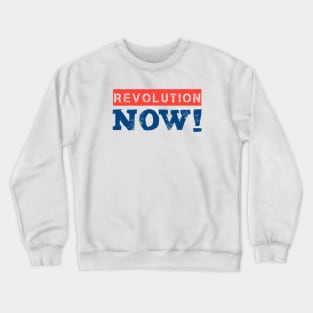 REVOLUTION NOW (blue) Crewneck Sweatshirt